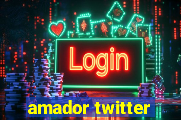 amador twitter